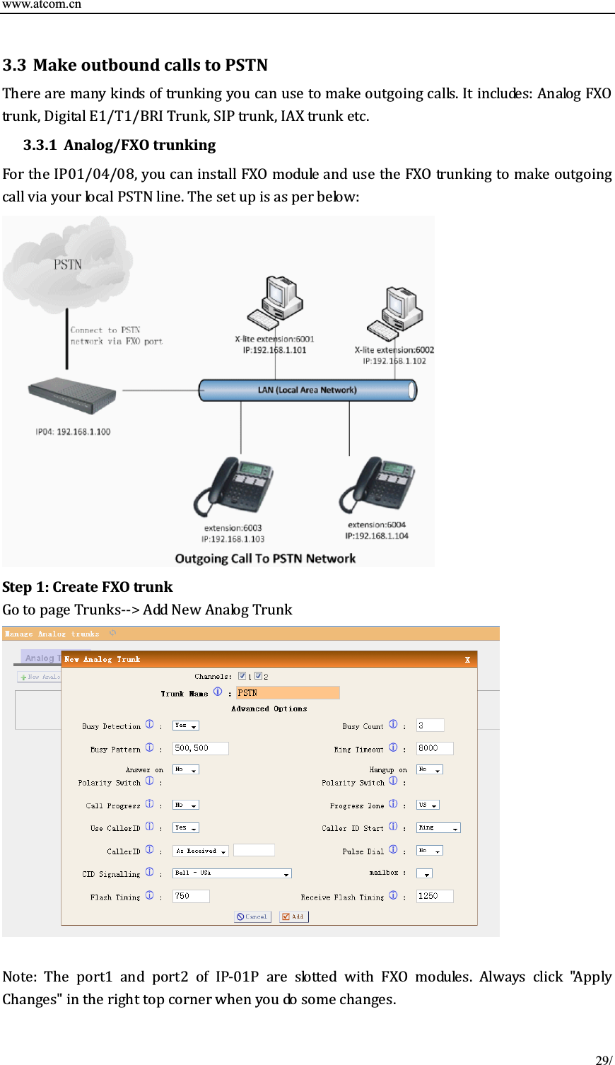 www.atcom.cn 3.3 MakeoutboundcallstoPSTNǤǣǡͳȀͳȀǡǡǤ3.3.1 Analog/FXOtrunkingͲͳȀͲͶȀͲͺǡǤǣStep1:CreateFXOtrunkǦǦεǣ  ͳ  ʹ  ǦͲͳ     Ǥ̶̶Ǥ29/