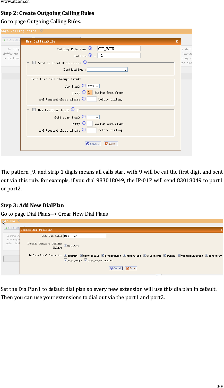 www.atcom.cn Step2:CreateOutgoingCallingRǤules̴ͻǤͳͻǤǡͻͺ͵ͲͳͺͲͶͻǡǦͲͳͺ͵ͲͳͺͲͶͻͳʹǤ Step3:AddNewDialPlanǦǦε Ǥ ͳͳʹǤ 30/
