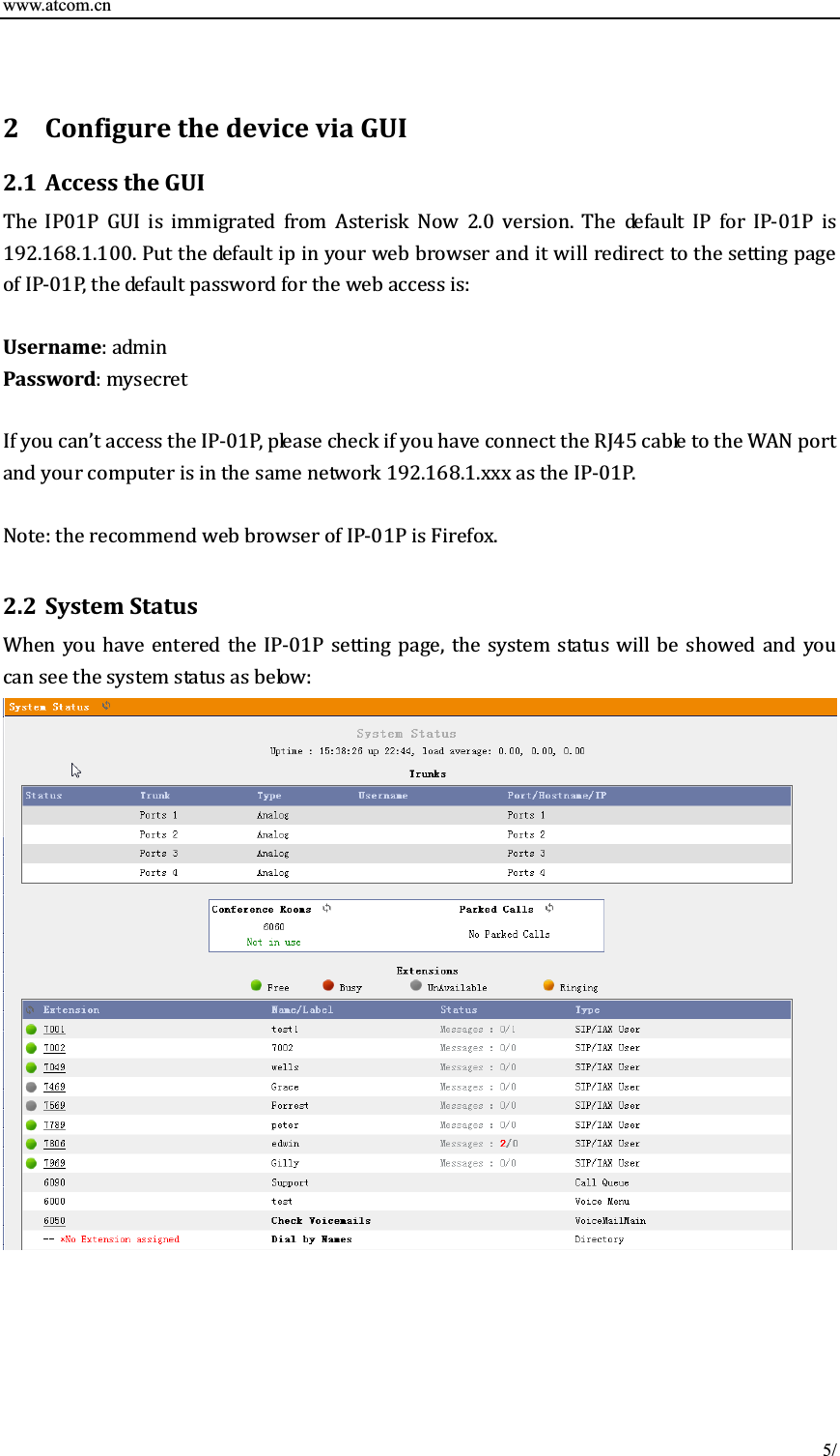 www.atcom.cn 2 ConfigurethedeviceviaGUI2.1 AccesstheGUIͲͳʹǤͲǤ   ǦͲͳ ͳͻʹǤͳ͸ͺǤͳǤͳͲͲǤǦͲͳǡǣ5/Usernameǣasswordǣ PǯǦͲͳǡͶͷͳͻʹǤͳ͸ͺǤͳǤǦͲͳǤ ǣǦͲͳǤ 2.2 SystemStatus ǦͲͳ ǡ     ǣ 