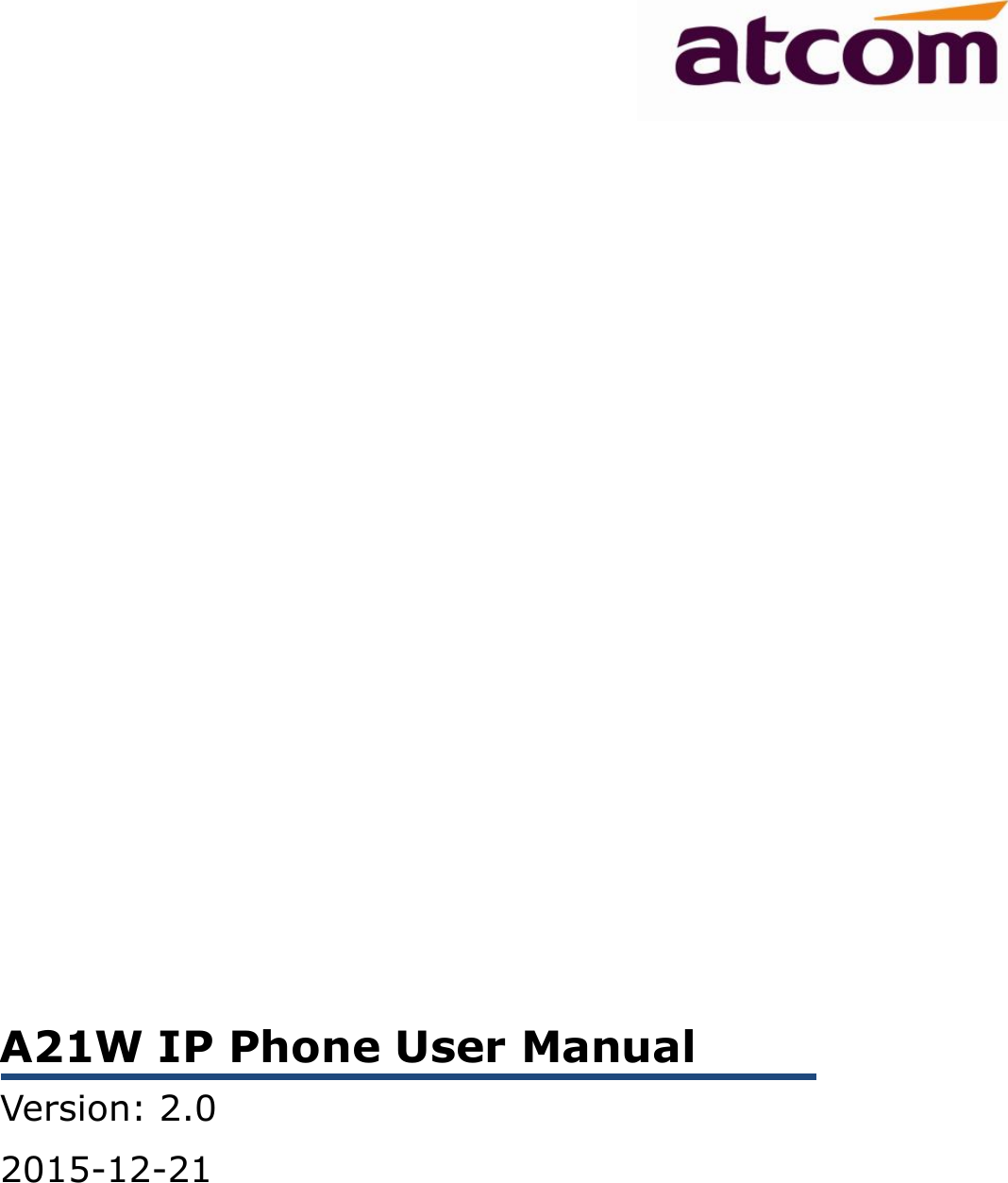                  A21W IP Phone User Manual Version: 2.0 2015-12-21    