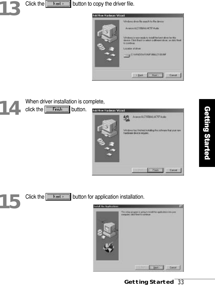 Getting Started3 3Click the  button to copy the driver file.1 3When driver installation is complete, click the  b u t t o n .1 4Click the  button for application installation.1 5