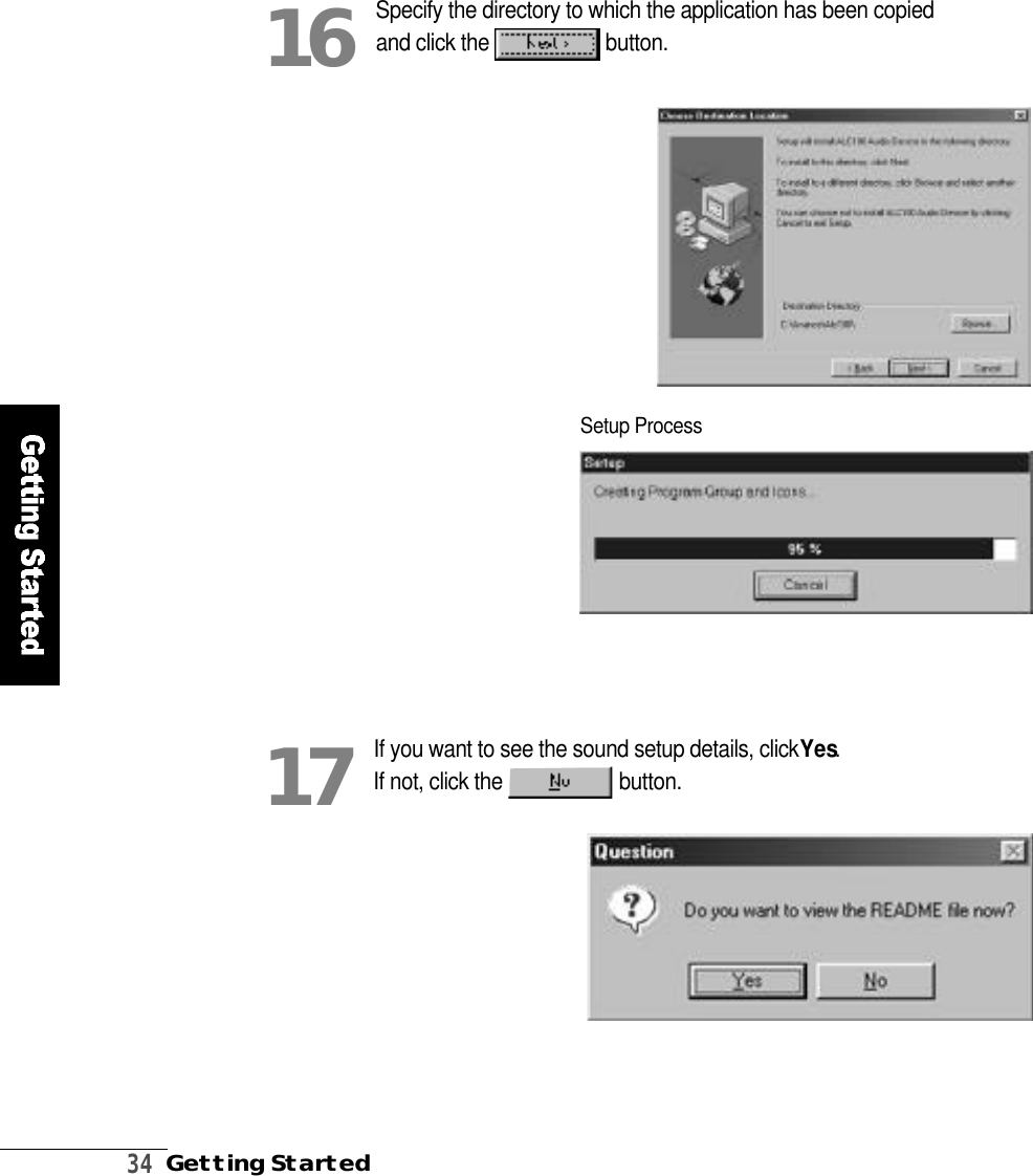 3 4Getting StartedSpecify the directory to which the application has been copiedand click the  b u t t o n .1 6If you want to see the sound setup details, click Yes.If not, click the  b u t t o n .1 7Setup Process  