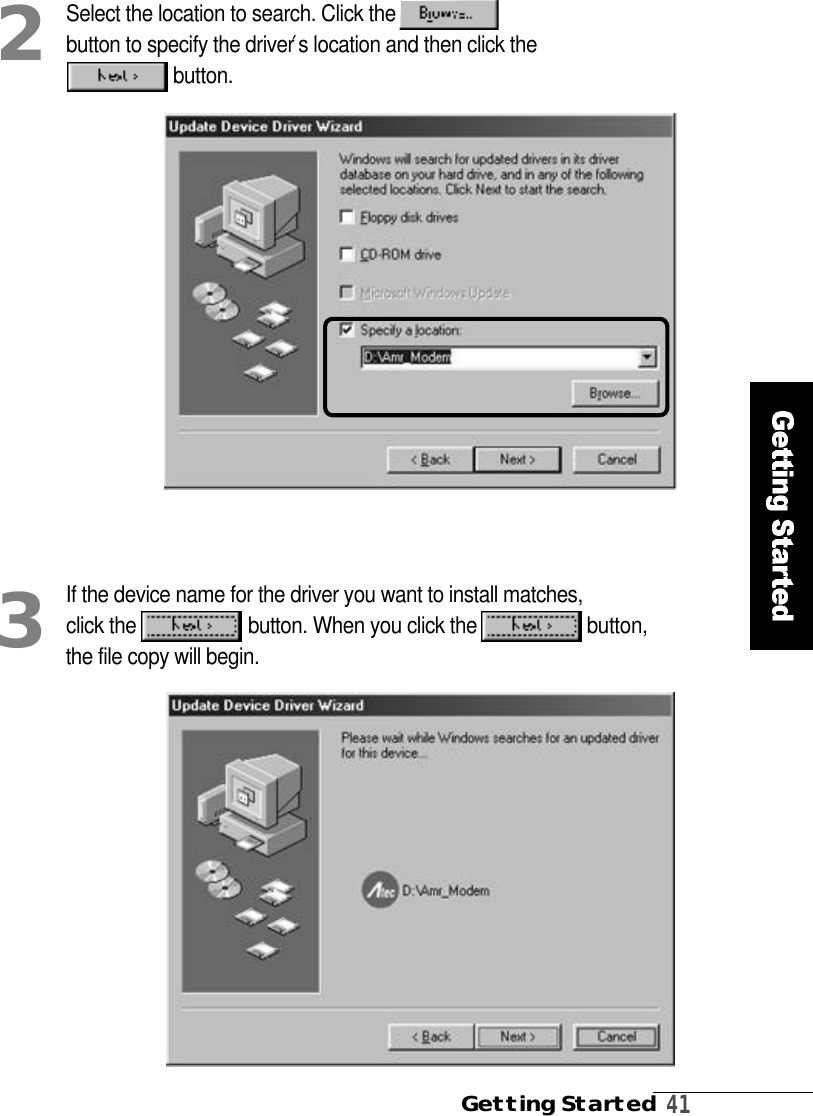 Getting Started4 1Select the location to search. Click the button to specify the driver′s location and then click theb u t t o n .2If the device name for the driver you want to install matches,click the  button. When you click the  button, the file copy will begin.3