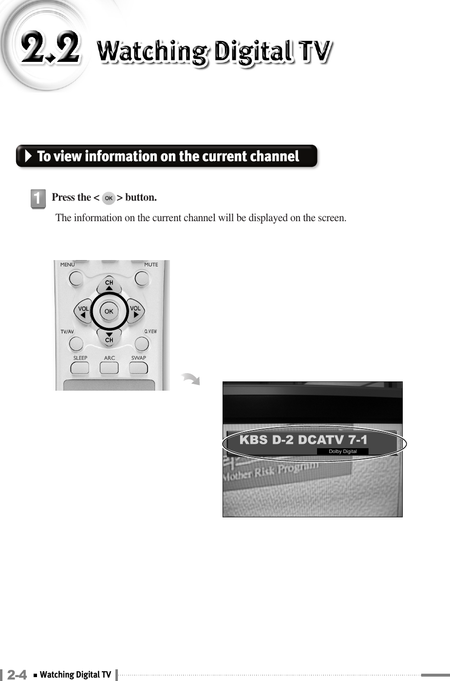 To view information on the current channelPress the &lt;       &gt; button.The information on the current channel will be displayed on the screen.12-4 Watching Digital TV