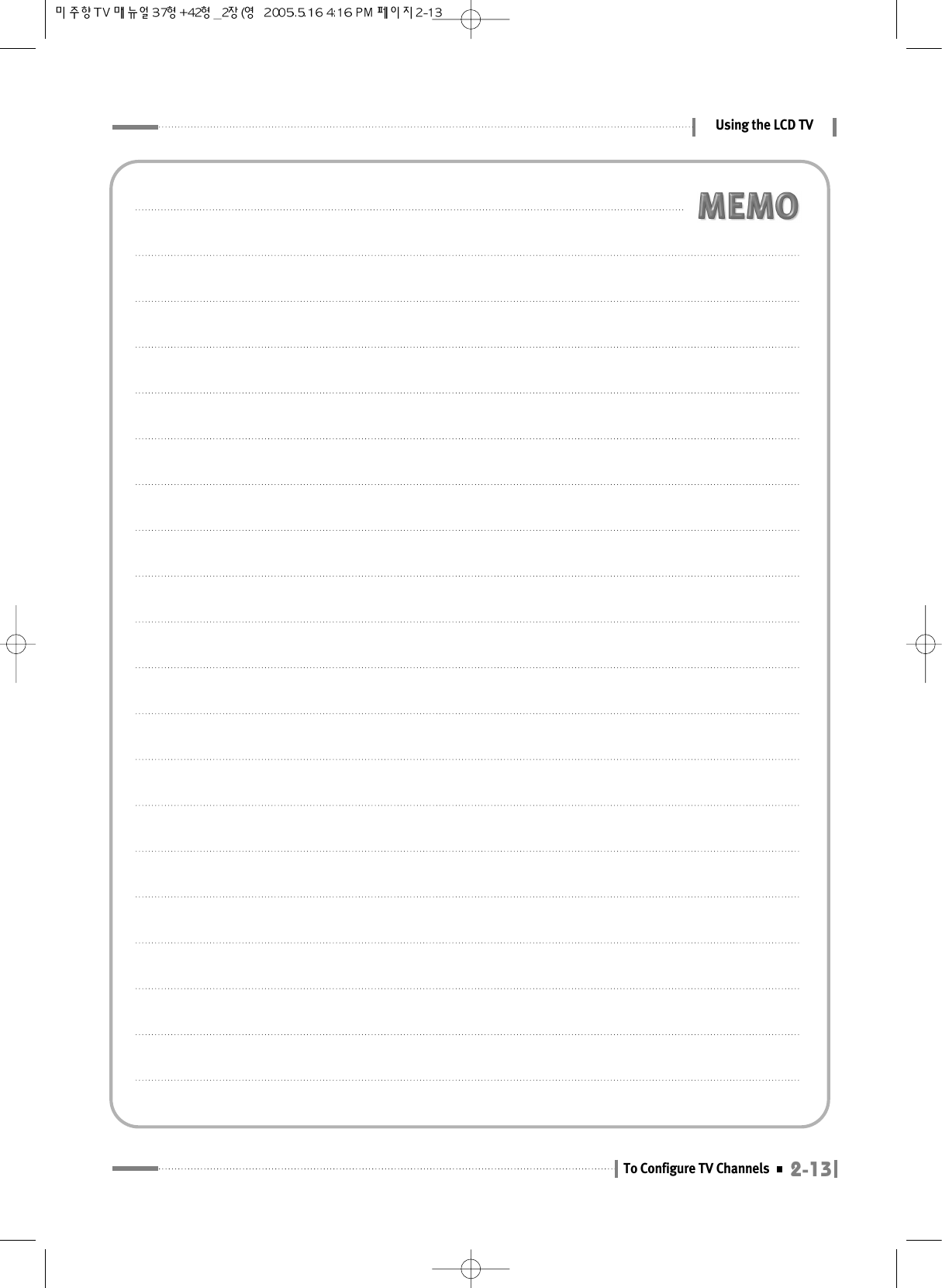 2-13To Configure TV ChannelsUsing the LCD TV