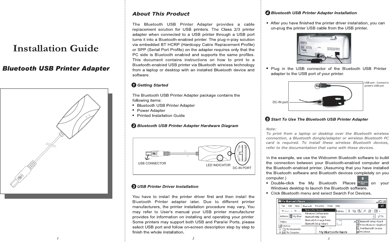 DC-IN PORTLED INDICATORUSB CONNECTORUSB port - Connect toprinter's USB portDC-IN port123