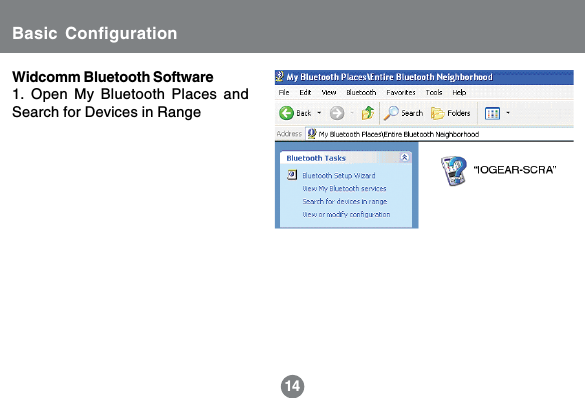 Widcomm Bluetooth Software1. Open My Bluetooth Places andSearch for Devices in Range14Basic Configuration