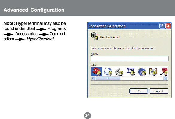 18Note: HyperTerminal may also befound under Start            Programs         Accessories         Communi-cations          HyperTerminal24Advanced Configuration