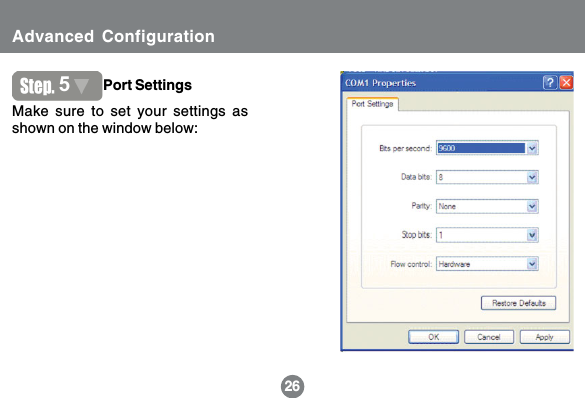 2026Make sure to set your settings asshown on the window below:5Port SettingsAdvanced Configuration