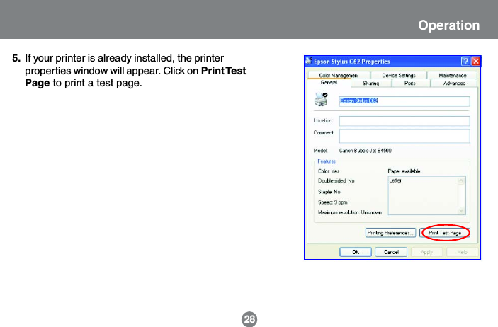 28If your printer is already installed, the printerproperties window will appear. Click on Print TestPage to print a test page.5.Operation