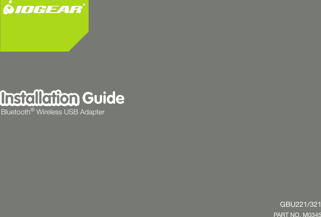 1InstallationInstallation GuideBluetooth&reg; Wireless USB AdapterGBU221/321 PART NO. M0345