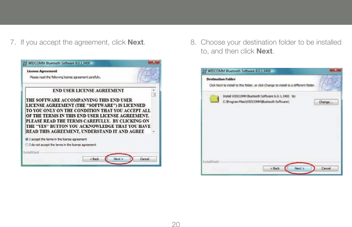 2020If you accept the agreement, click Next.7. Choose your destination folder to be installed to, and then click Next.8.