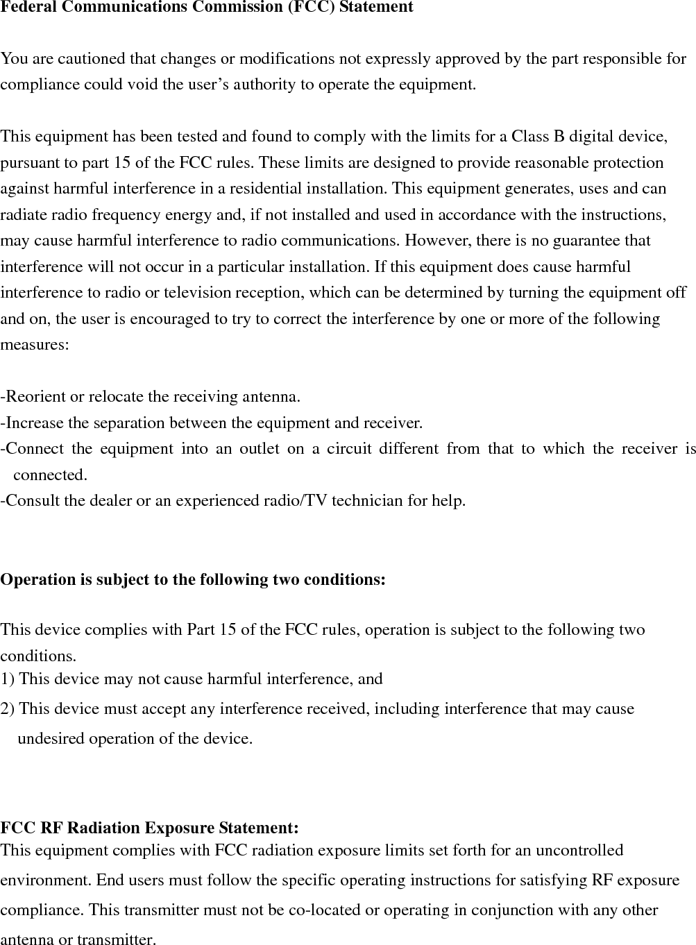 CE Statement This device has been tested and found to comply with the requirements set up in the council directive on the approximation of the law of member states relating to EMC Directive 89/336/EEC, Low Voltage Directive 73/23/EEC and R&amp;TTE Directive 99/5/EC.  