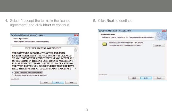 1819Click 5.  Next to continue.Select &ldquo;I accept the terms in the license 4. agreement&rdquo; and click Next to continue.