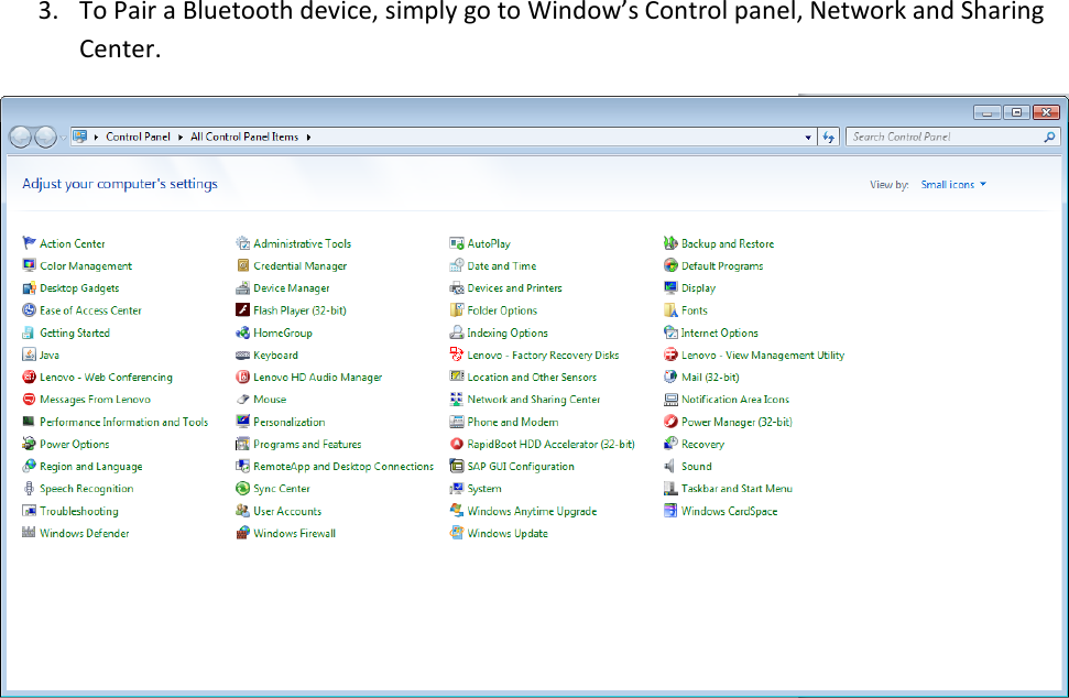 3. To Pair a Bluetooth device, simply go to Window&rsquo;s Control panel, Network and Sharing Center.              