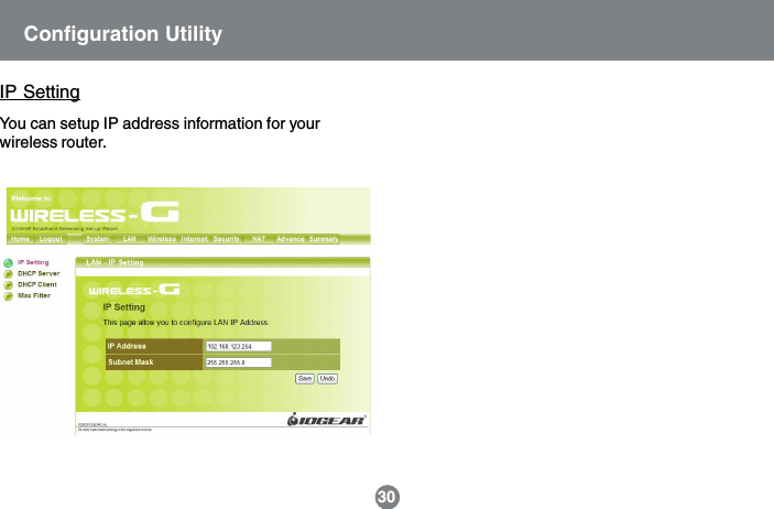 IP SettingYou can setup IP address information for yourwireless router.Configuration Utility30