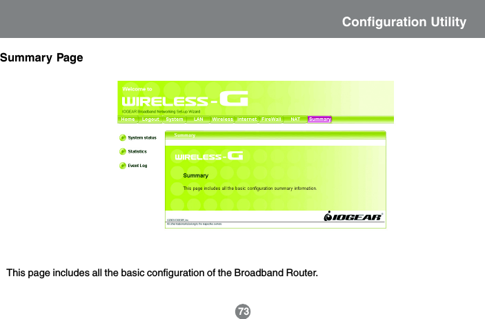This page includes all the basic configuration of the Broadband Router.Summary PageConfiguration Utility73