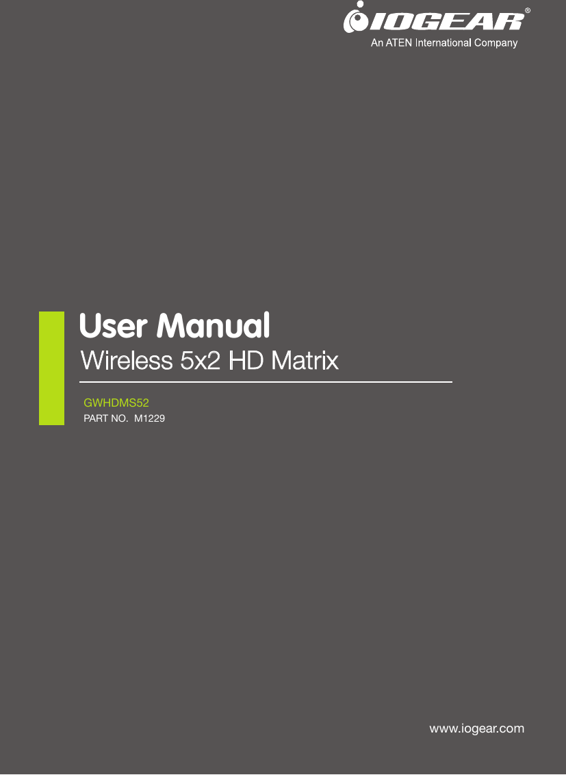 www.iogear.comUser ManualWireless 5x2 HD MatrixGWHDMS52PART NO.  M1229