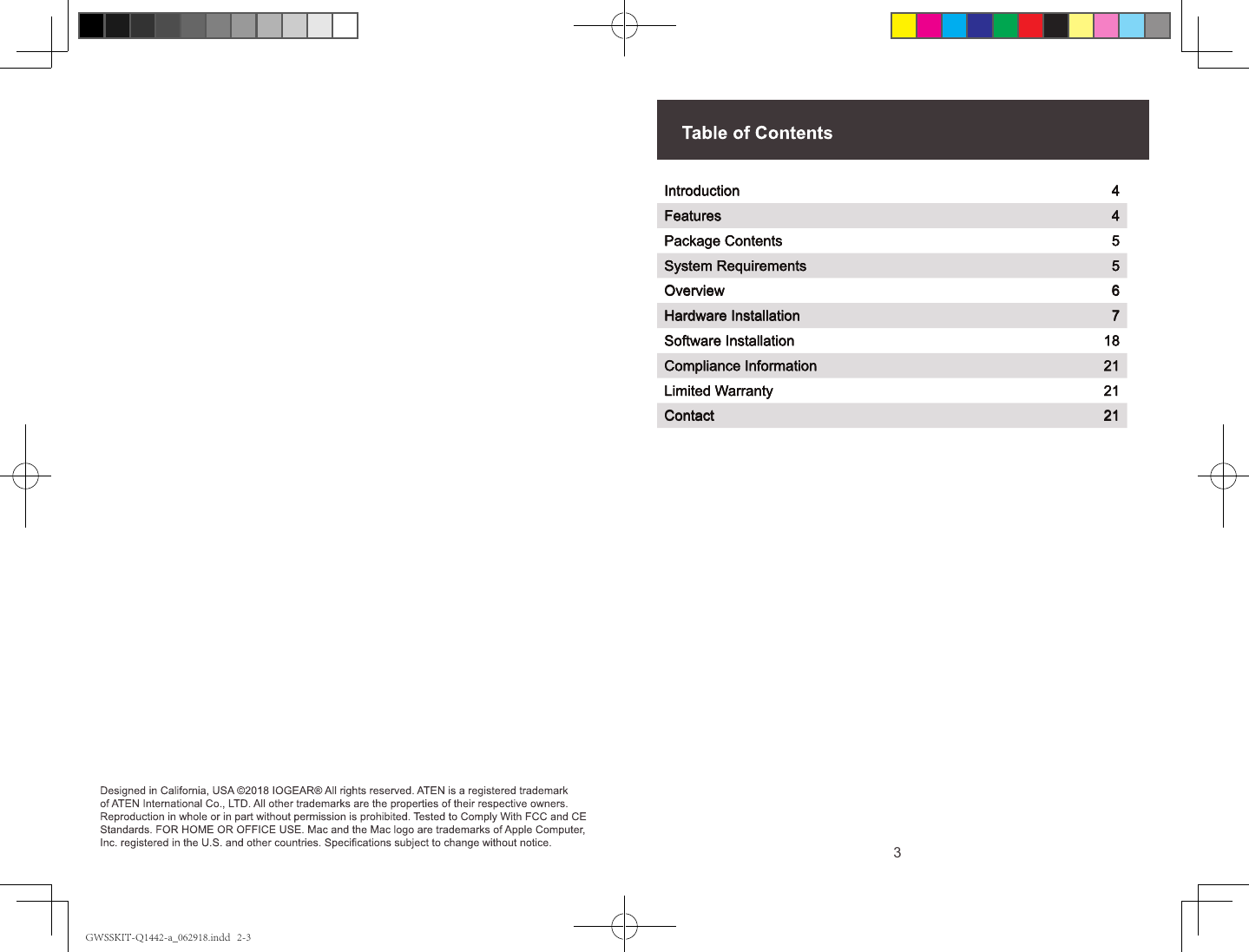 3Introduction 4Features 4Package Contents  5System Requirements  5Overview 6Hardware Installation  7Software Installation  18Compliance Information  21Limited Warranty  21Contact 21GWSSKIT-Q1442-a_062918.indd   2-3
