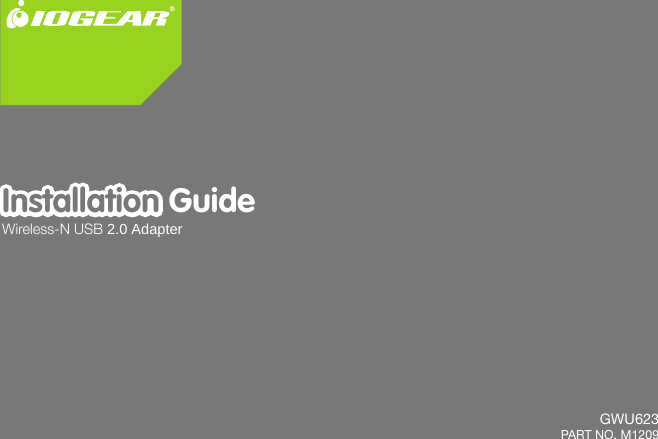 1InstallationInstallationInstallation GuideWireless-N USB 2.0 Adapter  GWU623PART NO. M1209