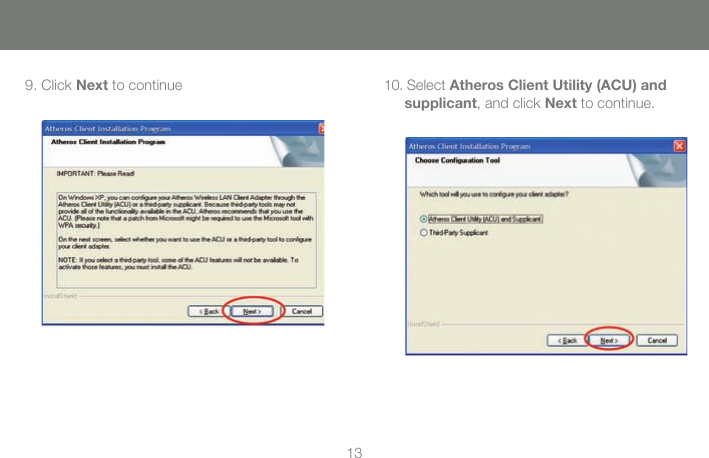 139. Click Next to continue 10. Select Atheros Client Utility (ACU) and    supplicant, and click Next to continue.