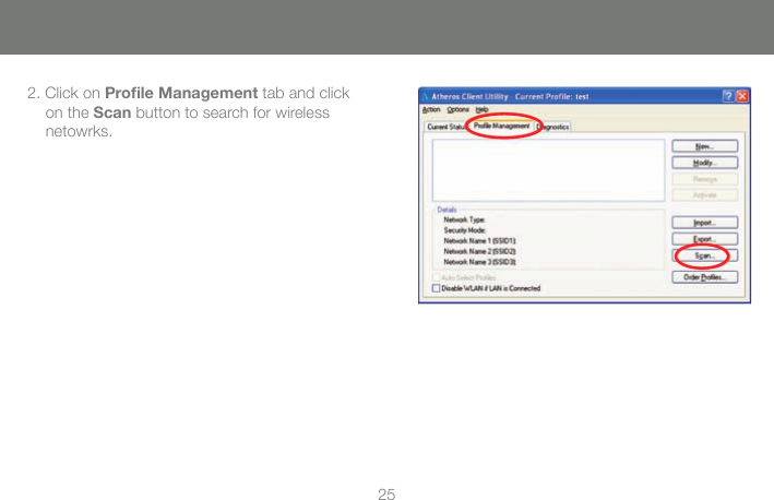 252. Click on Proﬁ le Management tab and click on the Scan button to search for wireless netowrks.   