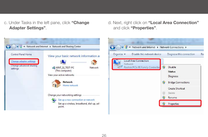 26c. Under Tasks in the left pane, click &ldquo;Change Adapter Settings&rdquo;.d. Next, right click on &ldquo;Local Area Connection&rdquo; and click &ldquo;Properties&rdquo;.