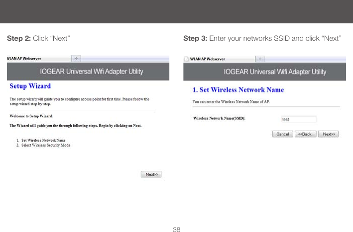 38Step 2: Click &ldquo;Next&rdquo; Step 3: Enter your networks SSID and click &ldquo;Next&rdquo;