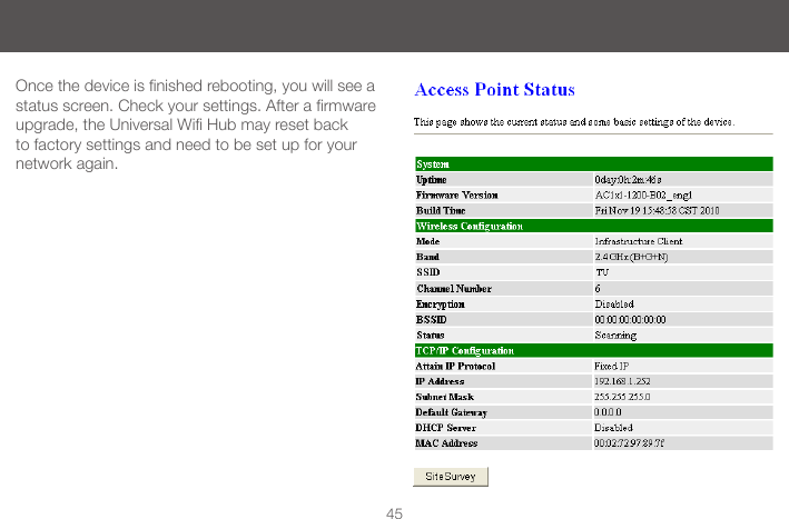 45Oncethedeviceisnishedrebooting,youwillseeastatusscreen.Checkyoursettings.Afterarmwareupgrade,theUniversalWiHubmayresetbackto factory settings and need to be set up for your network again.