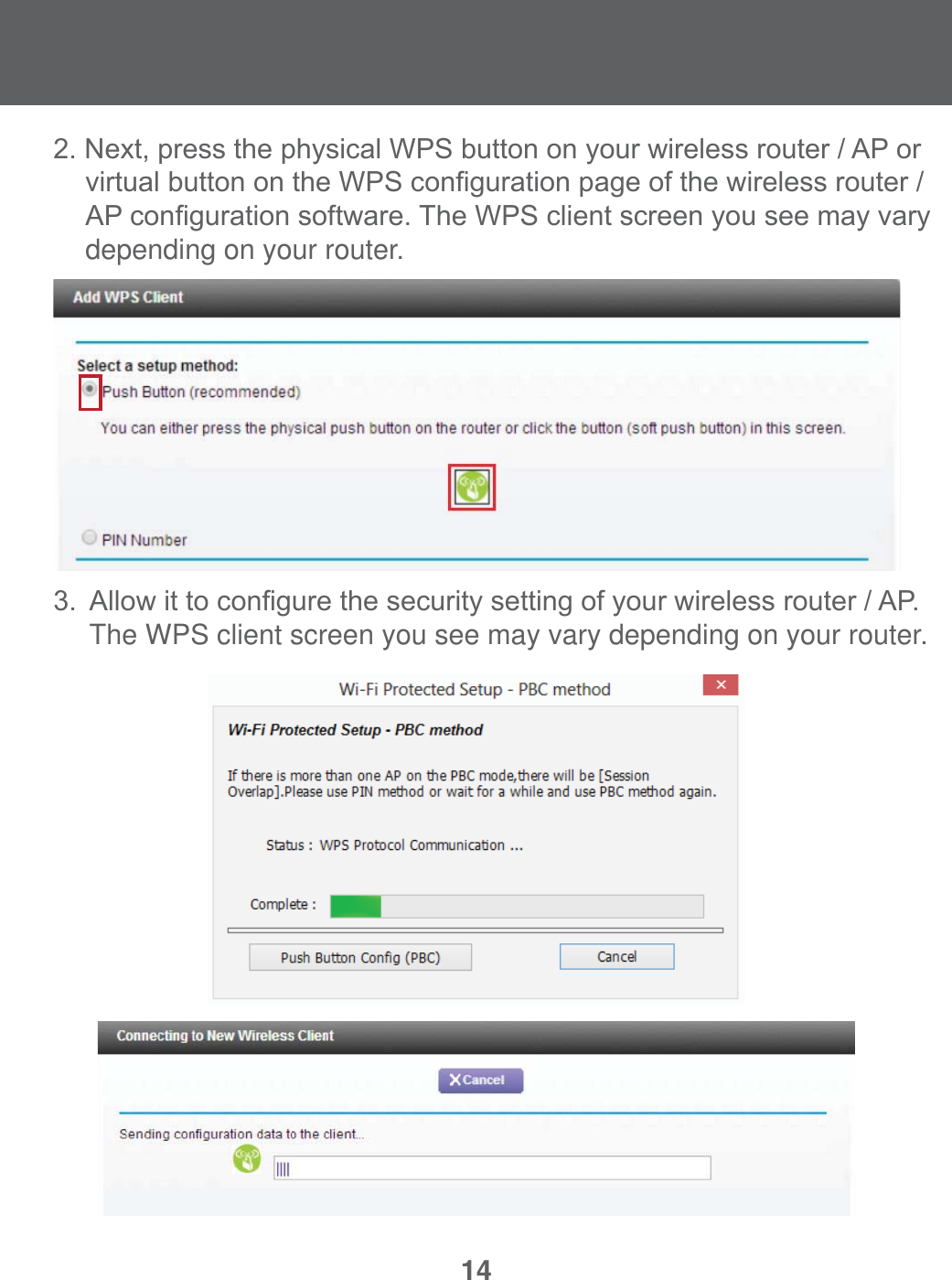 141H[WSUHVVWKHSK\VLFDO:36EXWWRQRQ\RXUZLUHOHVVURXWHU$3RU YLUWXDOEXWWRQRQWKH:36FRQ&iquest;JXUDWLRQSDJHRIWKHZLUHOHVVURXWHU $3FRQ&iquest;JXUDWLRQVRIWZDUH7KH:36FOLHQWVFUHHQ\RXVHHPD\YDU\  depending on your router.  $OORZLWWRFRQ&iquest;JXUHWKHVHFXULW\VHWWLQJRI\RXUZLUHOHVVURXWHU$3  The WPS client screen you see may vary depending on your router.