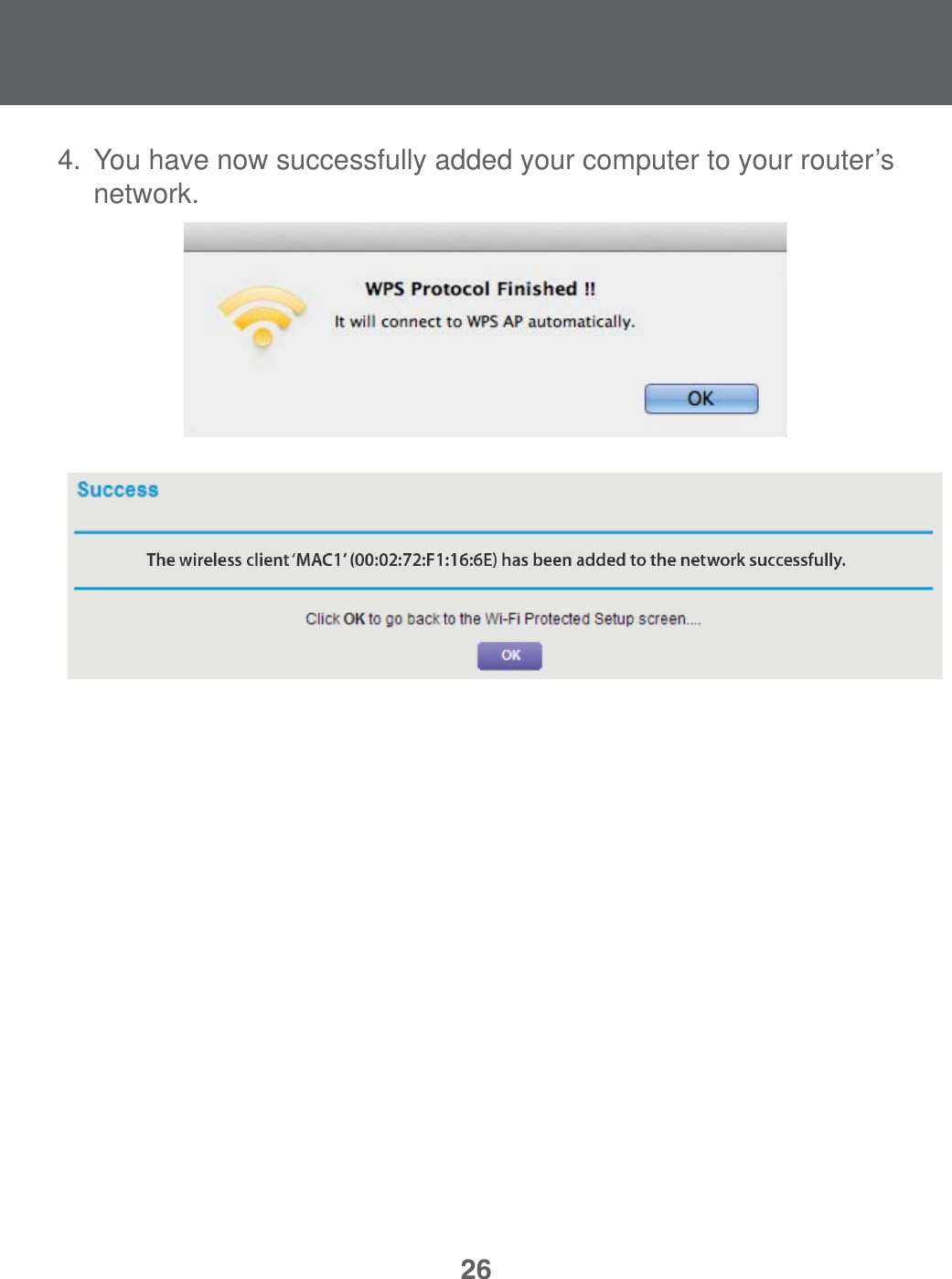 264.  You have now successfully added your computer to your router&rsquo;s     network. 