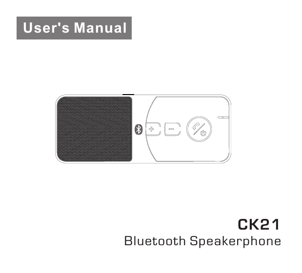 User&apos;s ManualCK21Bluetooth Speakerphone