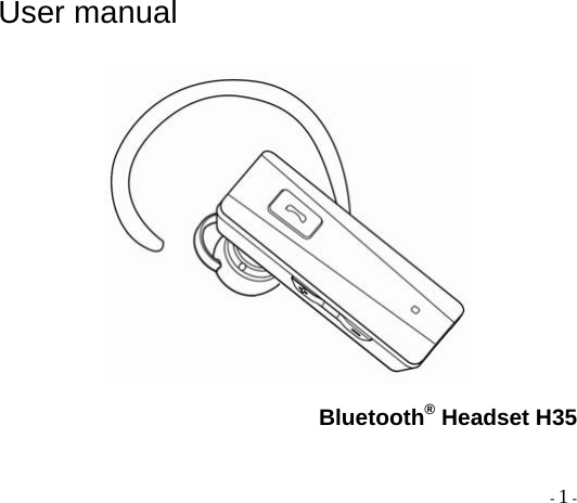  - 1 - User manual           Bluetooth® Headset H35    