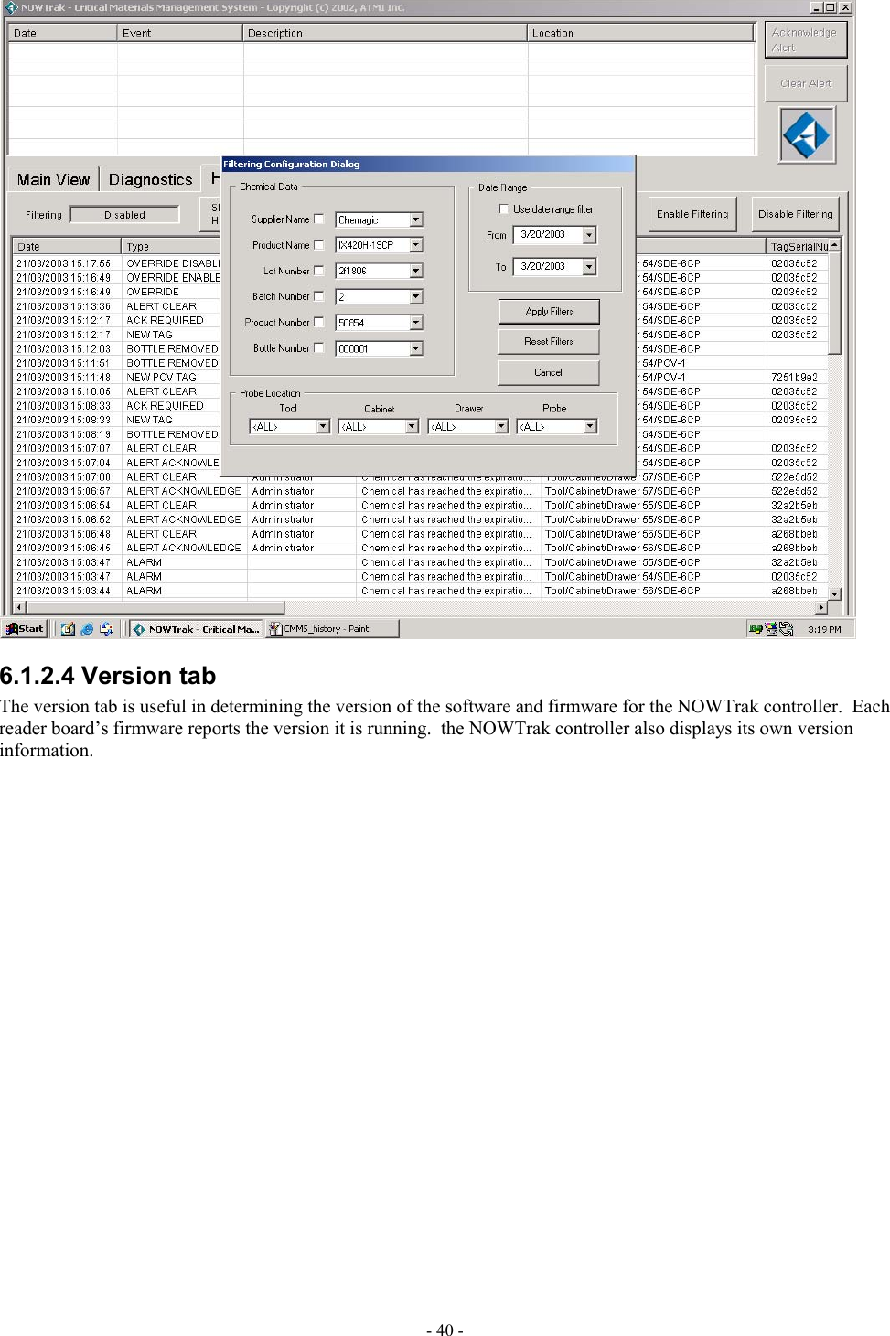   6.1.2.4 Version tab The version tab is useful in determining the version of the software and firmware for the NOWTrak controller.  Each reader board’s firmware reports the version it is running.  the NOWTrak controller also displays its own version information. - 40 - 