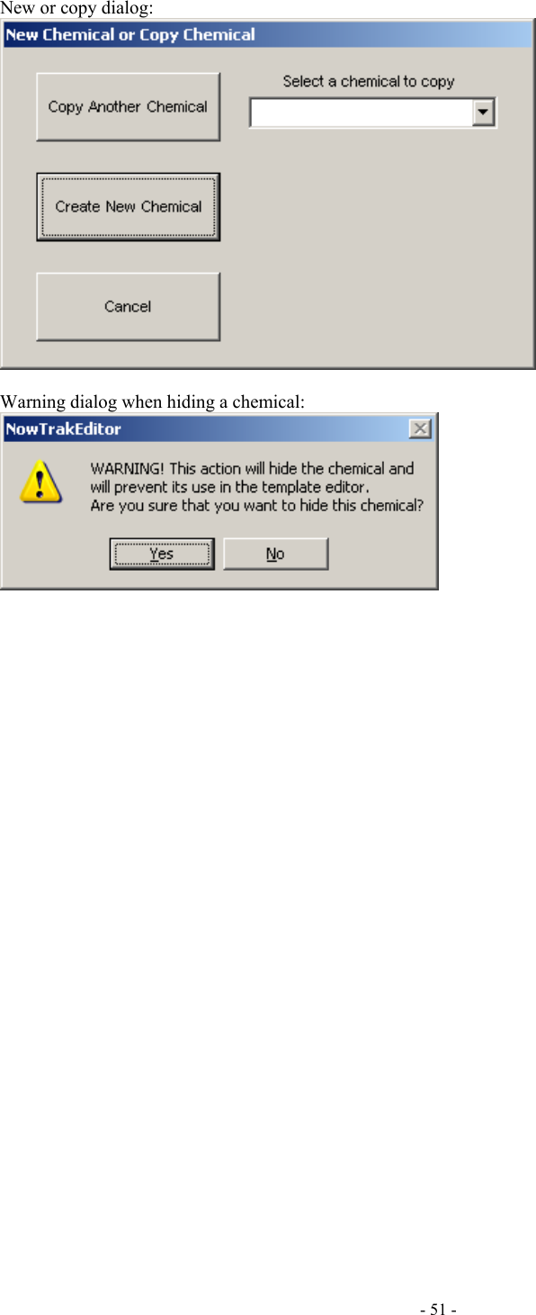  New or copy dialog:   Warning dialog when hiding a chemical:  - 51 - 