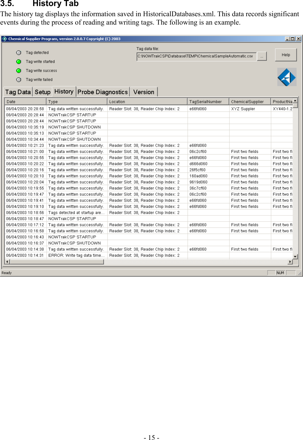 - 15 - 3.5. History Tab The history tag displays the information saved in HistoricalDatabases.xml. This data records significant events during the process of reading and writing tags. The following is an example.    