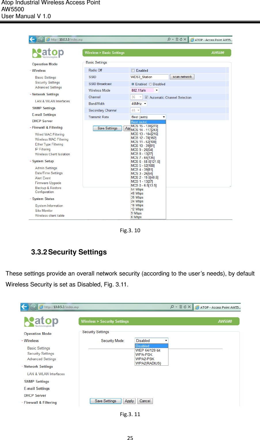 Atop Industrial Wireless Access Point AW 5500 User Manual V 1.0                      25   Fig.3. 10  3.3.2 Security Settings  These settings provide an overall network security (according to the user’s needs), by default Wireless Security is set as Disabled, Fig. 3.11.     Fig.3. 11  