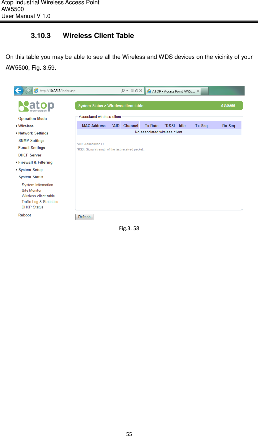 Atop Industrial Wireless Access Point AW 5500 User Manual V 1.0                      55  3.10.3  Wireless Client Table  On this table you may be able to see all the Wireless and WDS devices on the vicinity of your AW5500, Fig. 3.59.   Fig.3. 58     