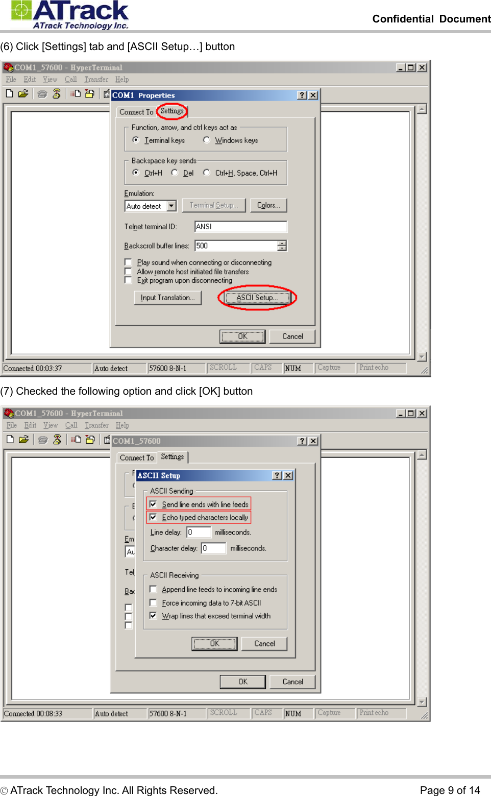         Confidential Document  © ATrack Technology Inc. All Rights Reserved.                                      Page 9 of 14 (6) Click [Settings] tab and [ASCII Setup…] button  (7) Checked the following option and click [OK] button  