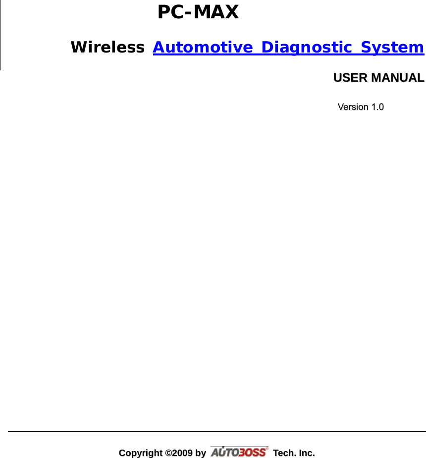       PC-MAX Wireless Automotive Diagnostic System             UUSSEERR  MMAANNUUAALL                                                                                                                                VVeerrssiioonn  11..00                                        CCooppyyrriigghhtt  ©©22000099  bbyy    TTeecchh..  IInncc..