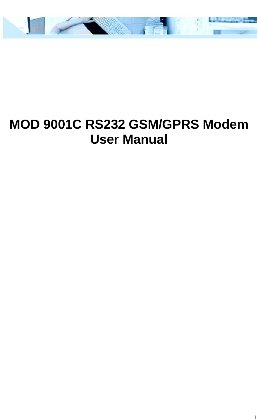    1      MOD 9001C RS232 GSM/GPRS Modem User Manual                                    