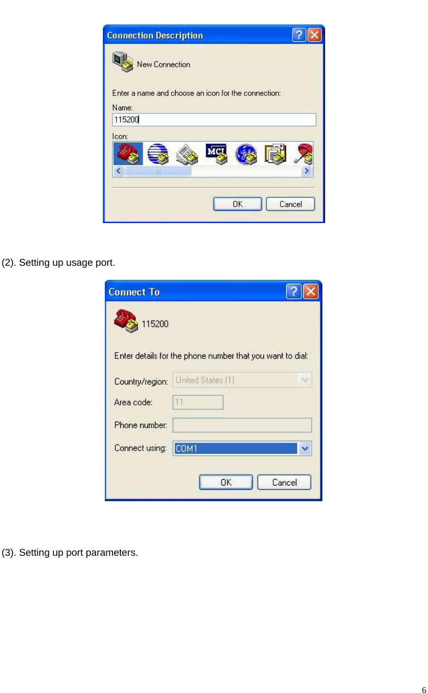    6    (2). Setting up usage port.       (3). Setting up port parameters.  