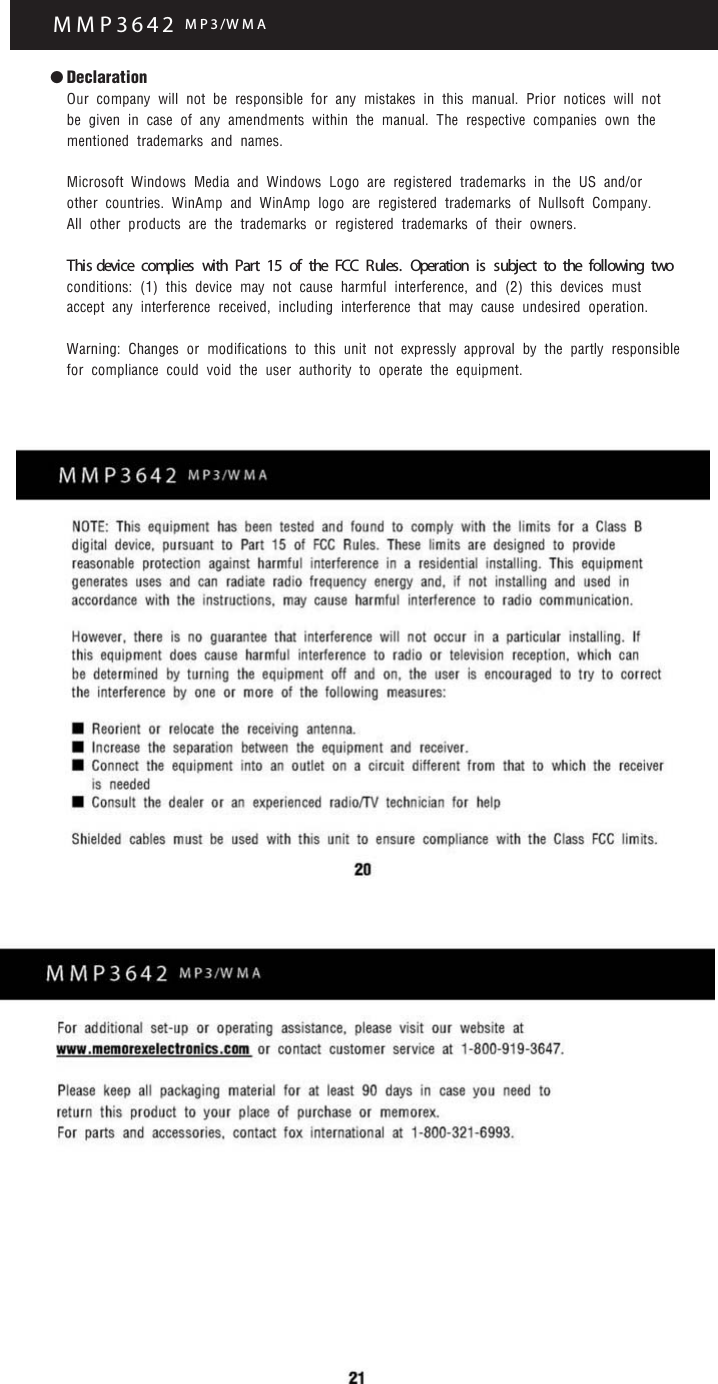 M M P 3 6 4 2   M P 3 /W M A●Declaration Our company will not be responsible for any mistakes in this manual. Prior notices will not  be given in case of any amendments within the manual. The respective companies own the mentioned trademarks and names.  Microsoft Windows Media and Windows Logo are registered trademarks in the US and/or  other countries. WinAmp and WinAmp logo are registered trademarks of Nullsoft Company.  All other products are the trademarks or registered trademarks of their owners.  This  device  complies  with  Part  15  of  the  FCC  Rules.  Operation  is  subject  to  the  following  two conditions: (1) this device may not cause harmful interference, and (2) this devices must  accept any interference received, including interference that may cause undesired operation. Warning: Changes or modifications to this unit not expressly approval by the partly responsible for compliance could void the user authority to operate the equipment.