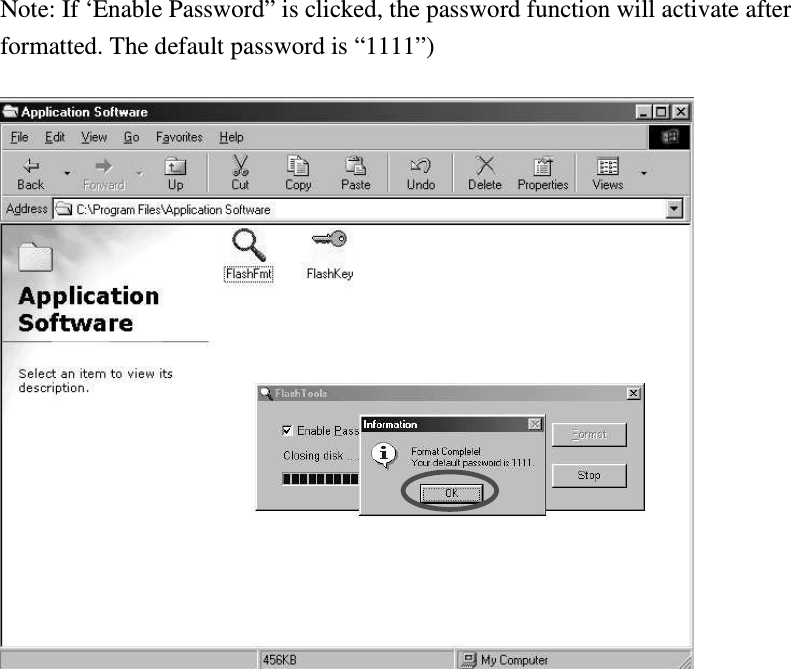   Note: If ‘Enable Password” is clicked, the password function will activate after formatted. The default password is “1111”)   