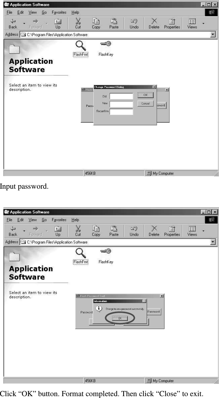      Input password.       Click “OK” button. Format completed. Then click “Close” to exit.    