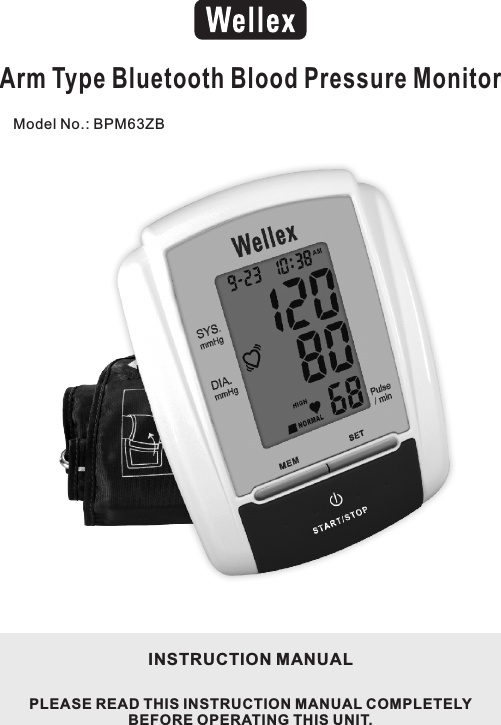 INSTRUCTION MANUALModel No.: BPM63ZBArm Type Bluetooth Blood Pressure MonitorPLEASE READ THIS INSTRUCTION MANUAL COMPLETELY BEFORE OPERATING THIS UNIT.