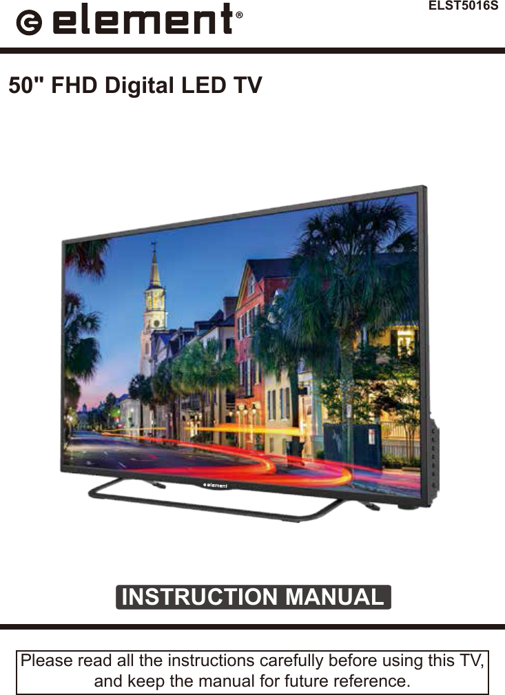 ELST5016SINSTRUCTION MANUALPlease read all the instructions carefully before using this TV,and keep the manual for future reference.50" FHD Digital LED TV