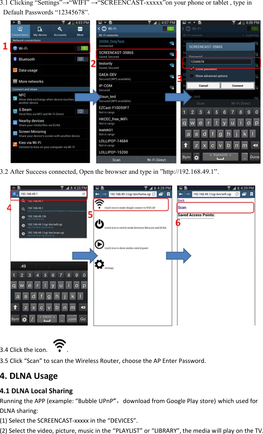 3.1 CDe3.2 A3.4C3.5C4.D4.1RunnDLN(1)S(2)SClicking &ldquo;Setfault PassworAfter SuccessClicktheiconClick&ldquo;Scan&rdquo;tDLNAUsaDLNALocaningtheAPPAsharing:SelecttheSCRSelectthevidttings&rdquo;&rarr;&ldquo;WIrds &ldquo;1234567s connected, On..toscantheWagelSharing(example:&ldquo;BREENCAST‐xxeo,picture,mIFI&rdquo; &rarr;&ldquo;SCRE78&rdquo;. Open the broWirelessRouteBubbleUPnP&rdquo;xxxxinthe&ldquo;Dmusicinthe&ldquo;EENCAST-xowser and typer,chooseth&rdquo;，downloadDEVICES&rdquo;.&ldquo;PLAYLIST&rdquo;orxxxxx&rdquo;on youe in &rdquo;http://1eAPEnterPadfromGooglr&ldquo;LIBRARY&rdquo;,ur phone or ta92.168.49.1&rdquo;assword.ePlaystore)themediawiablet , type in&rdquo;. whichusedfillplayonthen  foreTV.