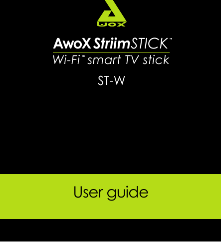 AwoX StriimSTICKWi-Fi  smart TV stickST-WUser guide