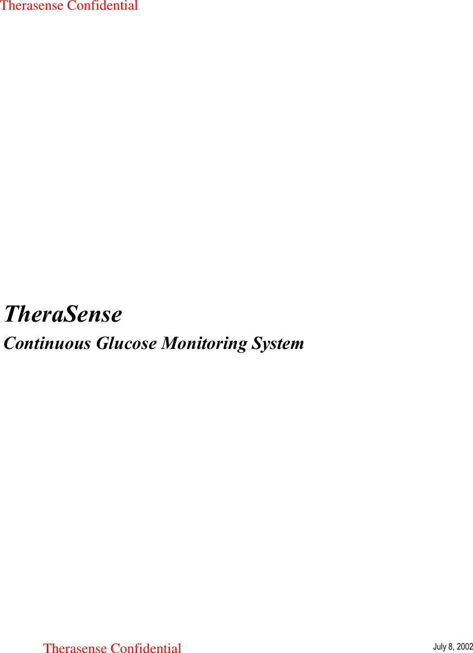 TheraSenseContinuous Glucose Monitoring SystemJuly 8, 2002Therasense ConfidentialTherasense Confidential